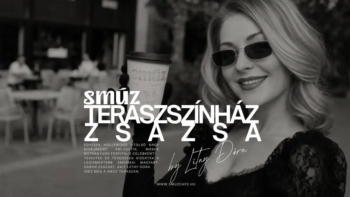 Smúz Teraszszínház — Zsazsa